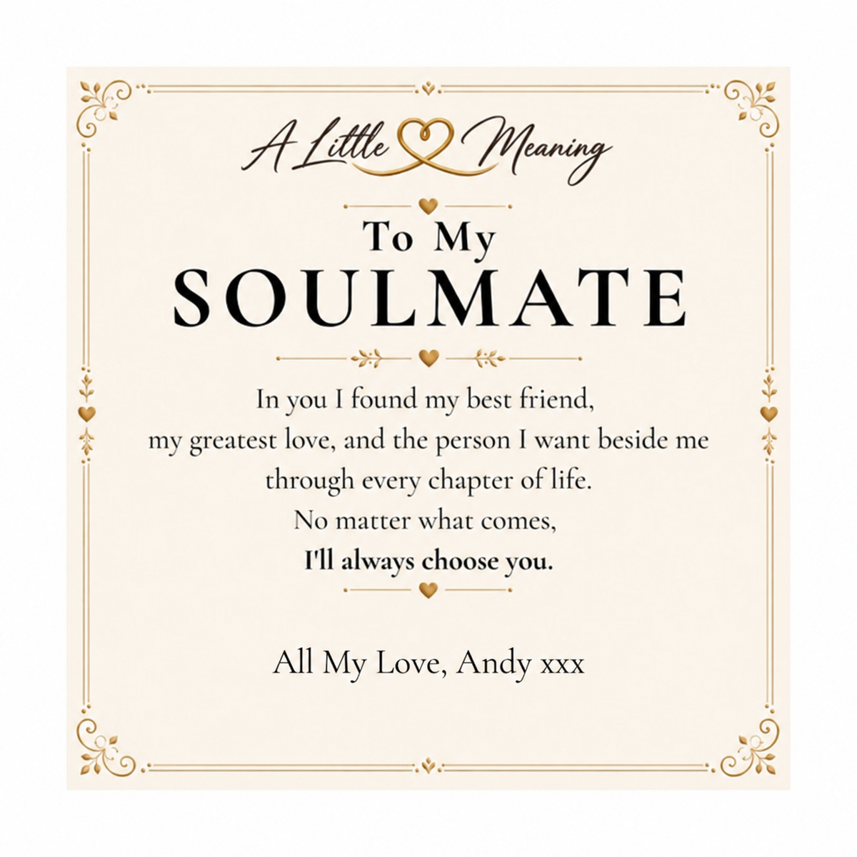 Soulmate message card with example personalisation: All My Love, Andy xxx